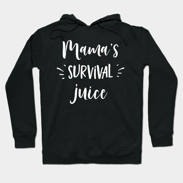 Mama's Survival Juice Hoodie by ThrivingTees